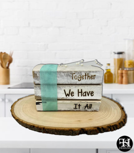 "Together We Have It All" Decorative Books