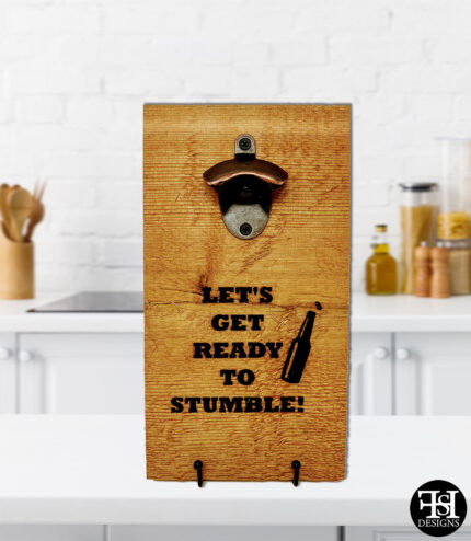 "Let's Get Ready To Stumble" Cedar Board Bottle Opener