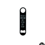 "This Beer Is Going Down Like A Fat Kid On A Seesaw" Flat Metal Bottle Opener