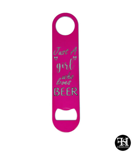 "Just A Girl Who Loves Beer" Flat Metal Bottle Opener