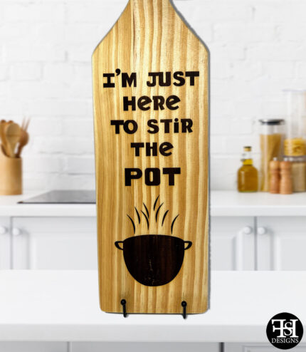 "I'm Just Here To Stir The Pot" Large Stir Paddle