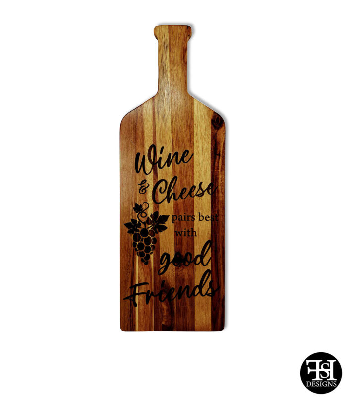 "Wine & Cheese pairs best with Good Friends" Wine Bottle Cutting Board
