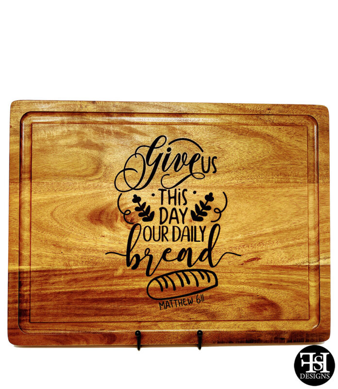 Personalized Acacia Cutting Board with Give Us This Day Our Daily Bread