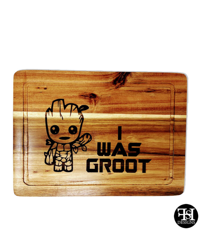 "I Was Groot" Acacia Cutting Board