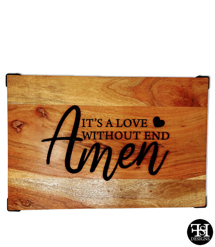 "It's A Love Without End, Amen" Metal Corner Cutting Board with Legs