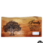 "Family - Like Branches On A Tree, We Grow In Different Directions, But Our Roots Remain One" Live Edge Slab