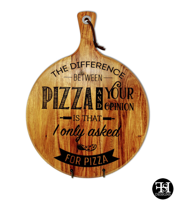 "The Difference Between Pizza And Your Opinion" Acacia Wood Cutting Board