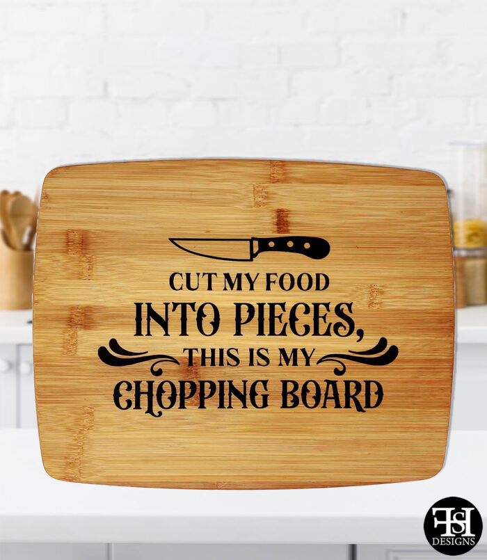 "Cut My Life Into Pieces, This Is My Chopping Board" Cutting Board