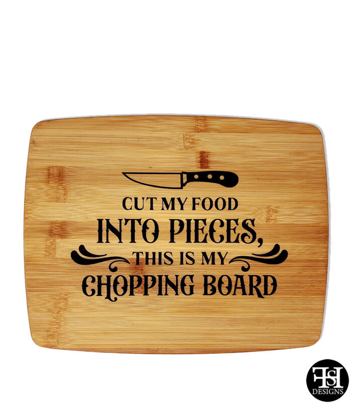 "Cut My Life Into Pieces, This Is My Chopping Board" Cutting Board