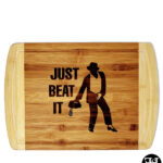 "Just Beat It" Cutting Board