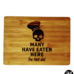 "Many Have Eaten Here, Few Have Died" Cutting Board