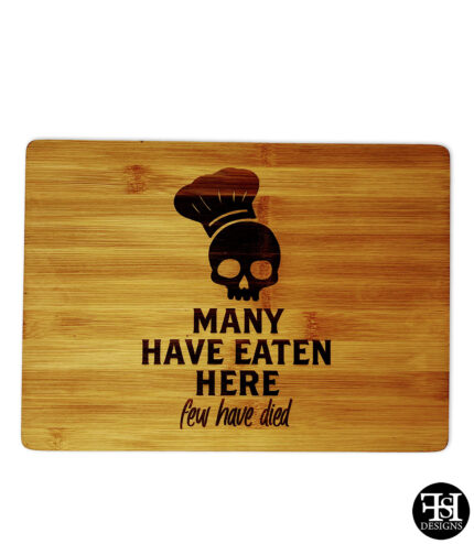 "Many Have Eaten Here, Few Have Died" Cutting Board