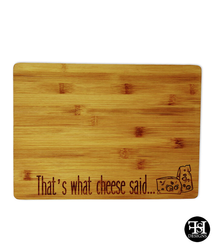 "That's What Cheese Said" Cutting Board