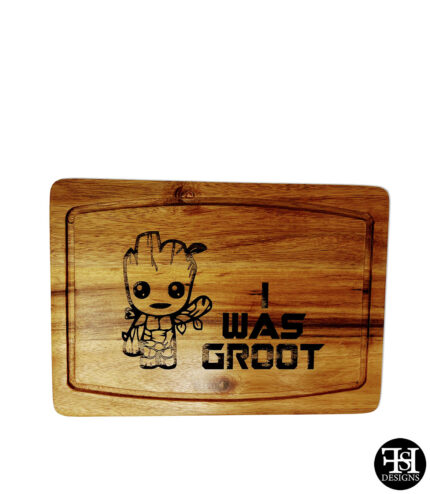 "I Was Groot" Small Acacia Board
