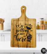 "It's Getting Hot In Here" Cutting Board