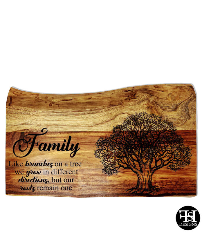 "Family - Like branches on a tree we grow in different directions, but our roots remain one." Live Edge Slab Cutting Board