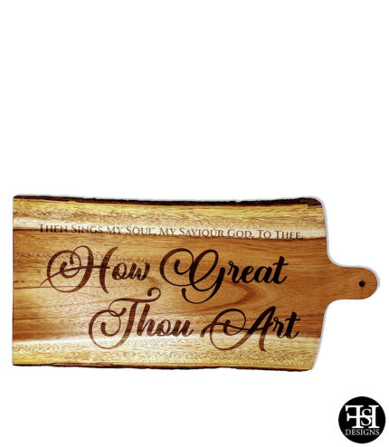 "How Great Thou Art" Cutting Board with Legs