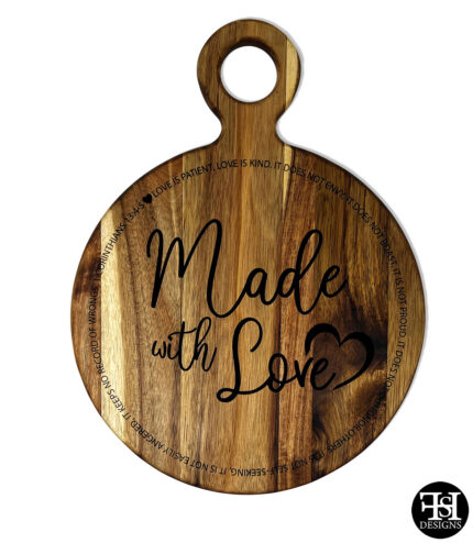 "Made With Love... 1 Corinthians 13:4-7" Acacia Round Cutting Board