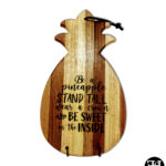 "Be a Pineapple Stand Tall, Wear a Crown and Be Sweet on the Inside" Pineapple Multi-Colored Wood Cutting Board