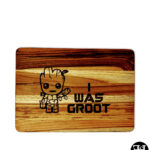 "I Was Groot" Teak Cutting Board