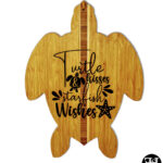 "Turtle Kisses & Starfish Wishes" Turtle Cutting Board