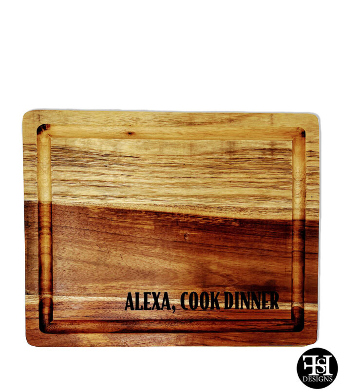 "Alexa, Cook Dinner" Cutting Board