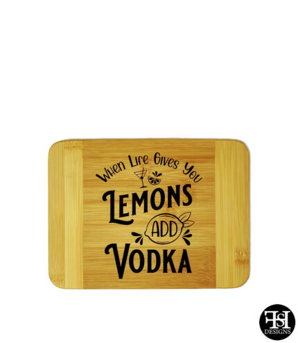 "When Life Give You Lemons Add Vodka" Small Cutting Board