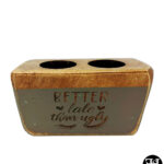 "Better Late Than Ugly" Makeup Holder