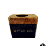 "Write On." Pen/Pencil Holder
