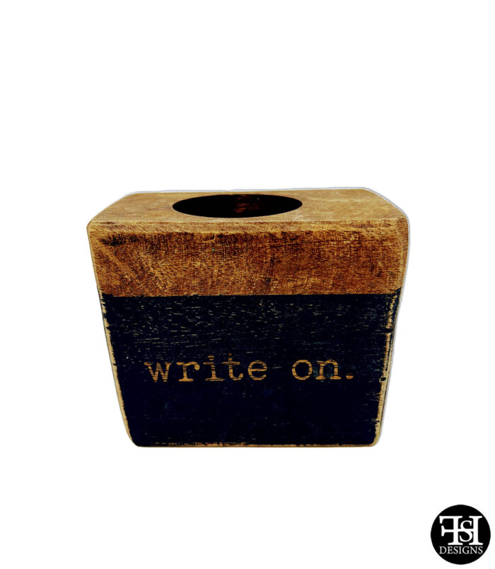 "Write On." Pen/Pencil Holder