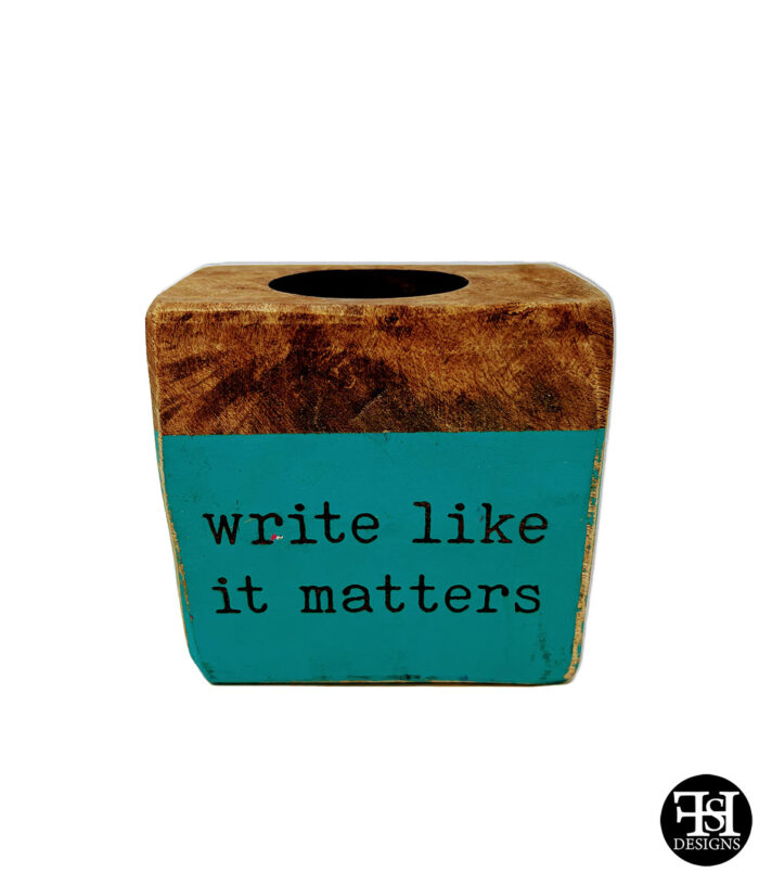 "Write Like It Matters" Pen/Pencil Holder