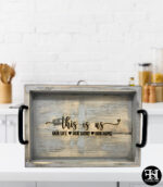 "This Is Us - Our Life - Our Story - Our Home" Wood Serving Tray