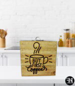 "But First Coffee" 6" Sign