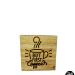 "But First Coffee" 6" Sign