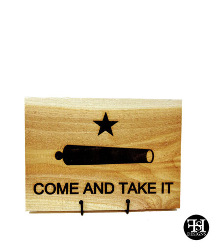 "Come and Take It" Cedar Wood Sign