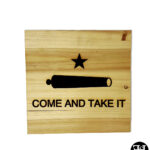 "Come And Take It" Wood Sign