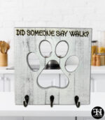 "Did Someone Say Walk?" Dog Paw Wood Sign with Hangers