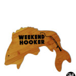 "Weekend Hooker" Fish Wood Sign