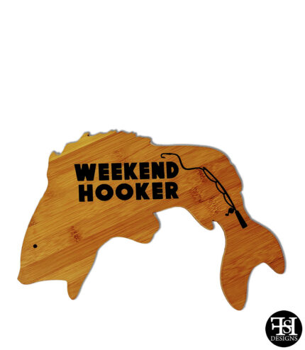 "Weekend Hooker" Fish Wood Sign