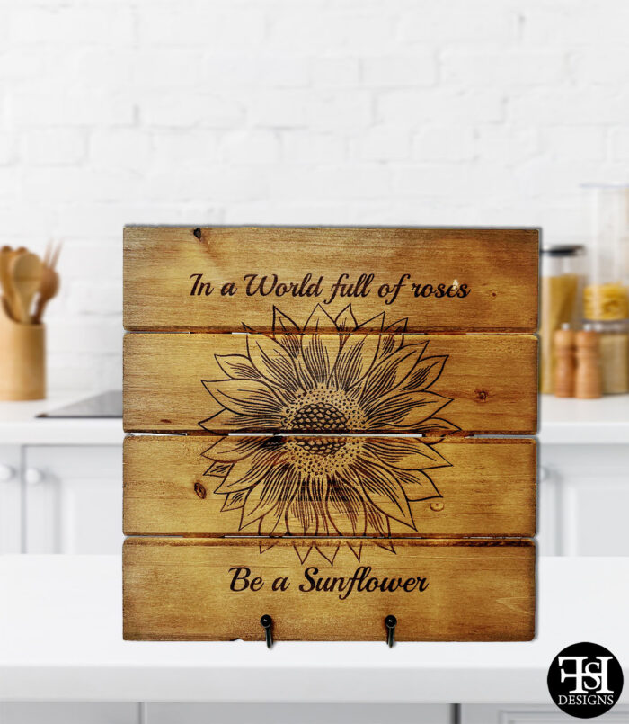 "In A World Full Of Roses Be A Sunflower" Dark Wood Sign
