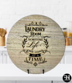 "Laundry Room Sorting Life One Load At A Time" Circle Wood Sign