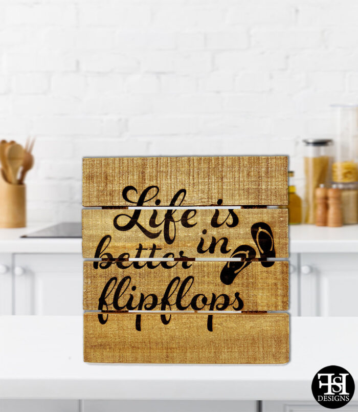 "Life Is Better In Flipflops" Wood Sign