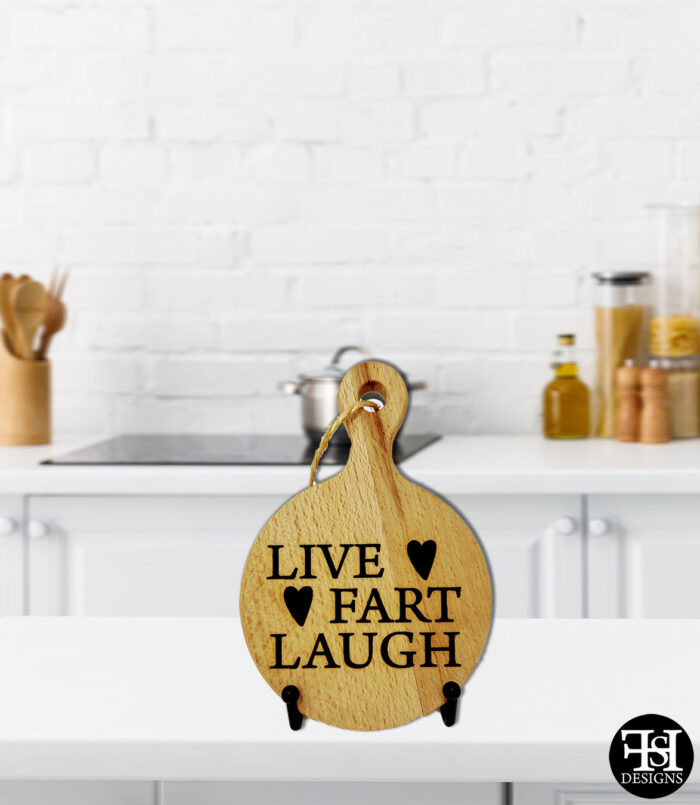 "Live Fart Laugh" Small Wood Sign