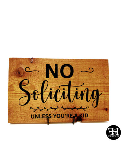 "No Soliciting Unless You're A Kid" Cedar Wood Sign