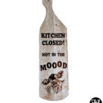 "Kitchen Closed! Not In The Moood" Whitewash Paddle
