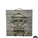 "Silence Is Golden Unless You Have Kids Then It's Downright Suspicious" Graywash Wood Sign
