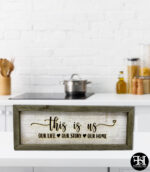 "This Is Us - Our Life - Our Story - Our Home" Wood Sign