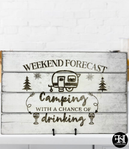 "Weekend Forecast Camping With A Chance Of Drinking" Whitewash Wood Sign