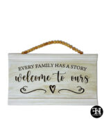 "Every Family Has A Story Welcome To Ours" Wood Sign with Beaded Hanger