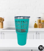 "Drink Mode On" Turquoise Large Tumbler